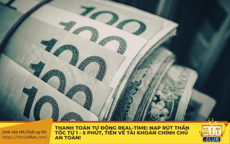 Thanh toán tự động Real-time: Nạp rút thần tốc từ 1 - 5 phút, tiền về tài khoản chính chủ an toàn!