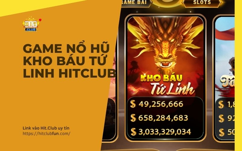 Game Nổ Hũ Kho Báu Tứ Linh HitClub