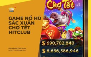 Game Nổ Hũ Sắc Xuân Chợ Tết HitClub