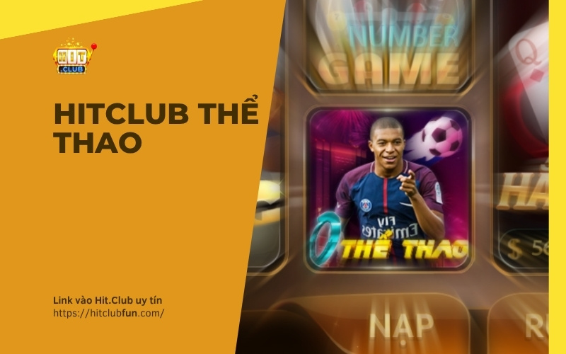 HitClub Thể Thao: Cập nhật nghìn kèo cược bóng đá & Esport mỗi ngày