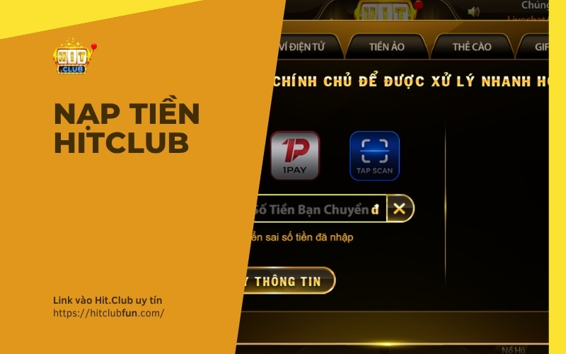 Nạp Tiền HitClub – Hướng Dẫn Các Phương Thức Giao Dịch An Toàn 2026