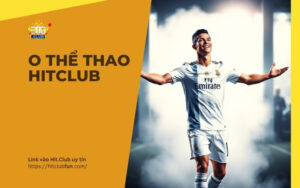 O Thể Thao HitClub 2026: Cuồng nhiệt cùng bóng đá ảo siêu tốc, bùng nổ với kèo Esports đỉnh cao