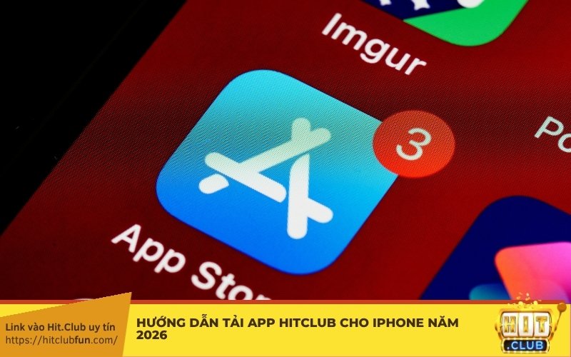 Hướng dẫn tải app HitClub cho iPhone năm 2026